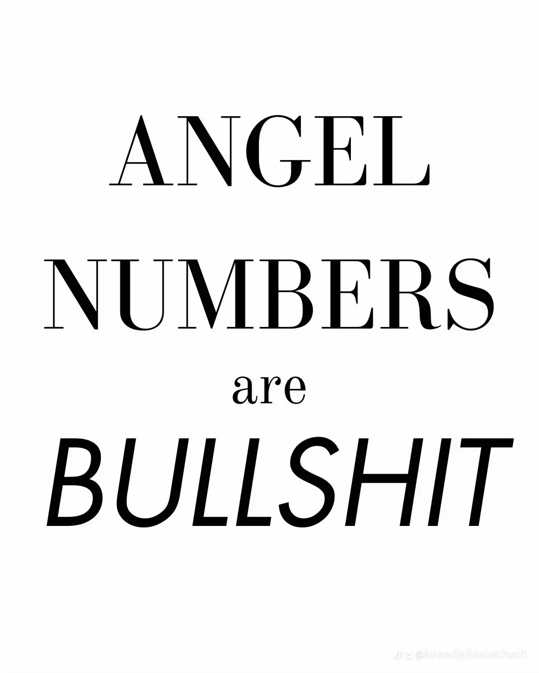  A white background with black text that says "angel numbers are bullshit."